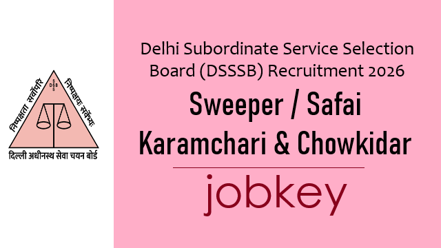 Delhi DSSSB Sweeper Safai Karamchari And Chowkidar Post Online Form 2026-jobkey
